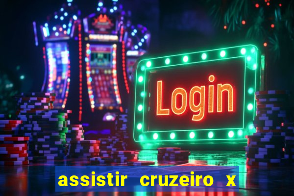 assistir cruzeiro x corinthians ao vivo gratis